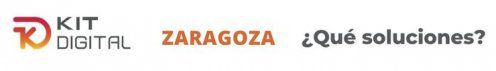 Consigue kit Digital en Zaragoza soluciones