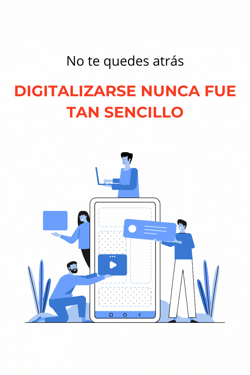 Digitalizarse nunca fue tan sencillo Digitalizarse nunca fue tan sencillo